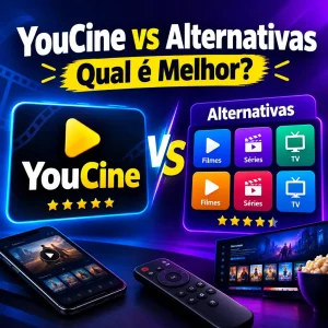 YouCine vs Alternativas: Qual é Melhor?